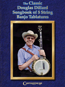 Classic Douglas Dillard Songbook of 5-String Banjo (Th Tablature
