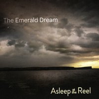Asleep at the Reel - The Emerald Dream