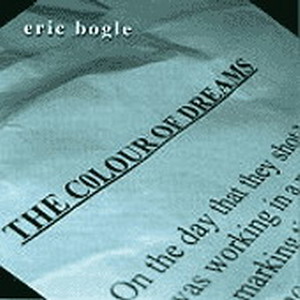 Eric Bogle - The Colour of Dreams - Click Image to Close