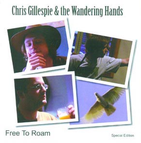 Chris Gillespie & the Wandering Hands - Free to Roam
