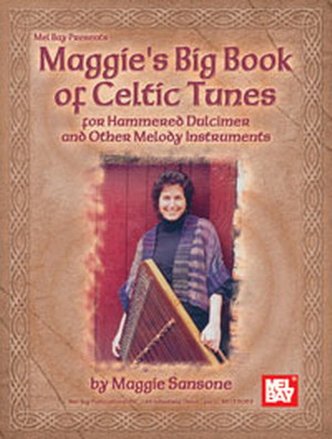 Maggie's Big Book of Celtic Tunes for Hammered Dulcimer and othe