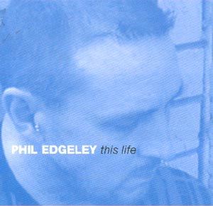 Phil Edgeley - This Life