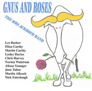 Mrs Ackroyd Band - Gnus and Roses