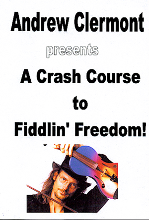 Andrew Clermont - A Crash Course to Fiddlin' Freedom!