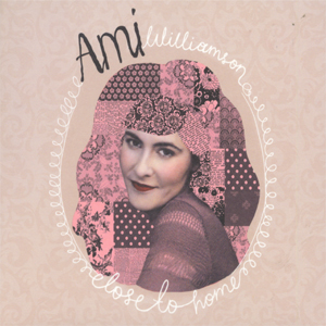 Ami Williamson - Close to home