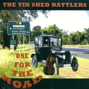 The Tin Shed Rattlers - One For the Road - Click Image to Close