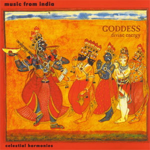 Goddess: Divine Energy - Music from India