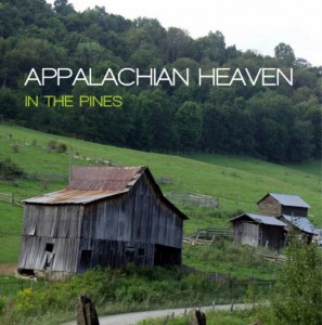 Appalachian Heaven - In The Pines