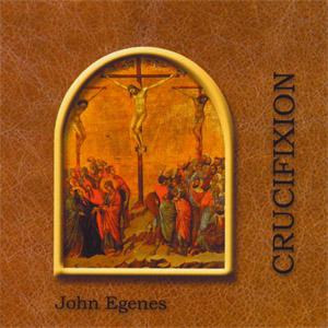 John Egenes - Crucifixion