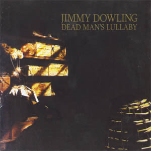 Jimmy Dowling - Dead Man's Lullaby