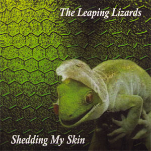 Leaping Lizards - Shedding My Skin