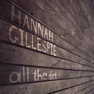 Hannah Gillespie - All the dirt