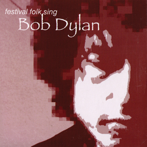 Bob Dylan - Festival Folk Sing
