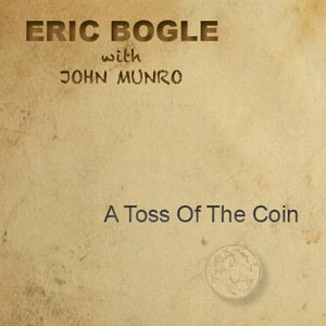Eric Bogle with John Munro - A Toss Of The Coin - Click Image to Close