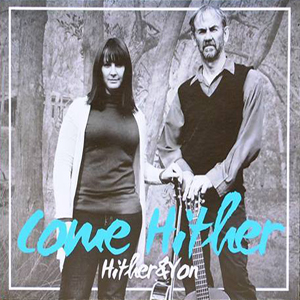 Hither & Yon - Come Hither