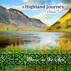 A Highland Journey vol 2 - Music In The Glen