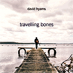 David Hyams - Travelling Bones