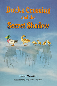 Helen Menzies - Ducks Crossing and the Secret Shadow