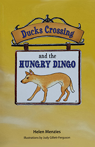 Helen Menzies - Ducks Crossing and the Hungry Dingo