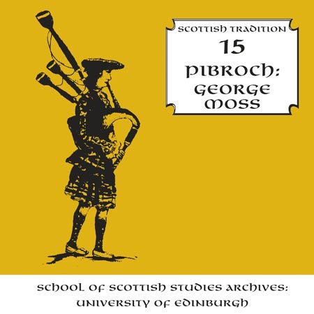 George Moss - Scottish Tradition 15: Pibroch