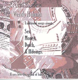 Wendy Holman - Songs About Sex, Money, Death, Illdoings