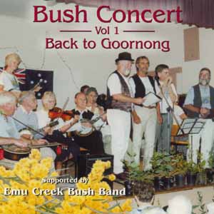 Emu Creek Bush Band - Bush Concert, Volume 1, Back to Goornong