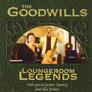Goodwills, The - Loungeroom Legends