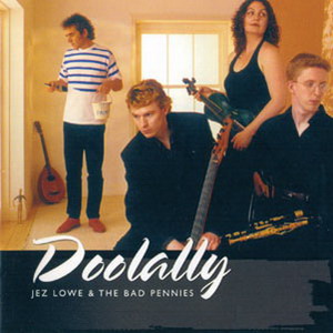 Jez Lowe and the Bad Pennies - Doolally