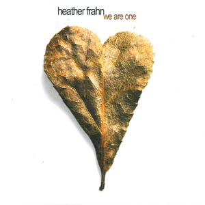 Heather Frahn - We are one