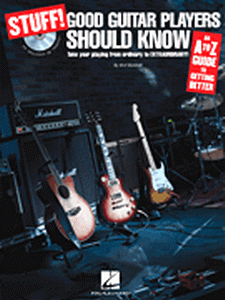 STUFF! GOOD GUITAR PLAYERS SHOULD KNOW
