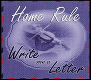 Home Rule - Write Me a Letter