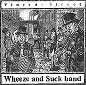 Wheeze & Suck Band - Vincent Street