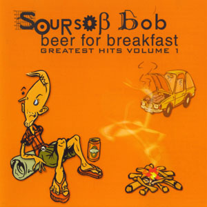 Soursob Bob - Beer for Breakfast