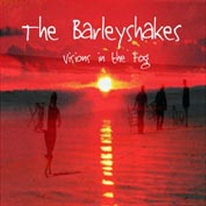 Barleyshakes, The - Visions in the Fog