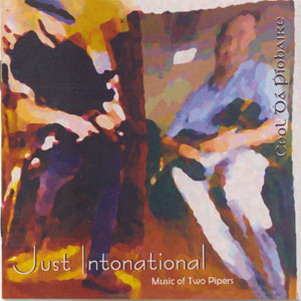 Just Intonational- Ceol Da Piobare - Music of Two Pipers