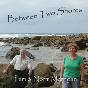 Pam & Norm Merrigan - Between Two Shores
