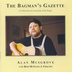 Alan Musgrove - The Bagman's Gazette (Bob McInnes & Friends)