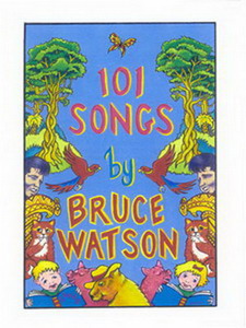 Bruce Watson - 101 Songs by Bruce Watson