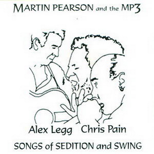 Martin Pearson & The MP3 - Songs of Sedition & Swing