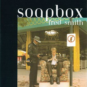Fred Smith - Soapbox
