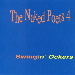 Naked Poets 4, The - Swingin' Ockers