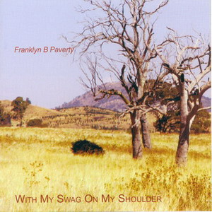 Franklyn B Paverty - With My Swag on my Shoulder