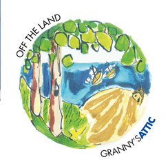 Granny's Attic - Off The Land