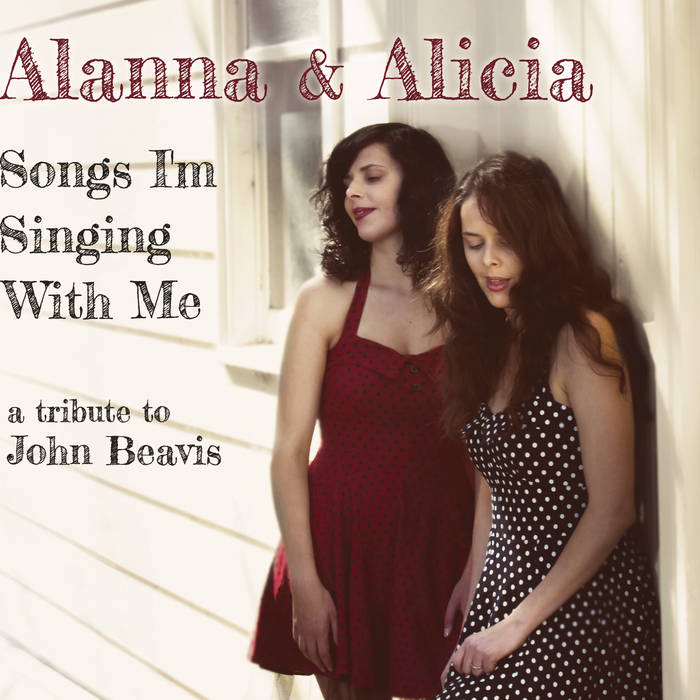 Alanna & Alicia - Songs I'm Singing with Me