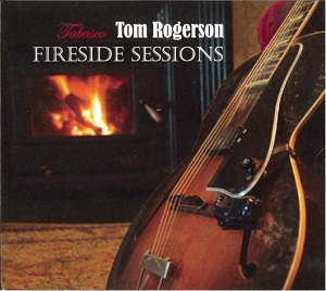 Tabasco Tom Rogerson - Fireside Sessions